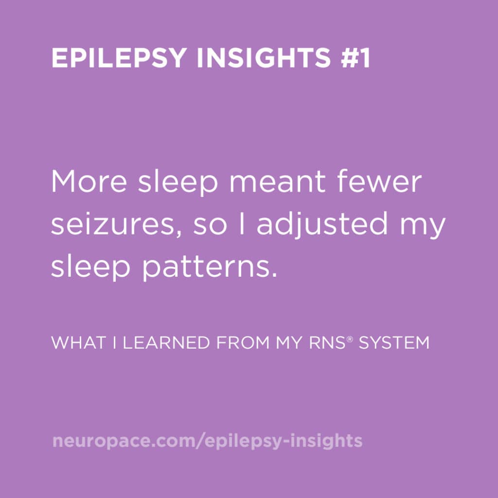 More sleep meant fewer seizures, so I adjusted my sleep patterns.